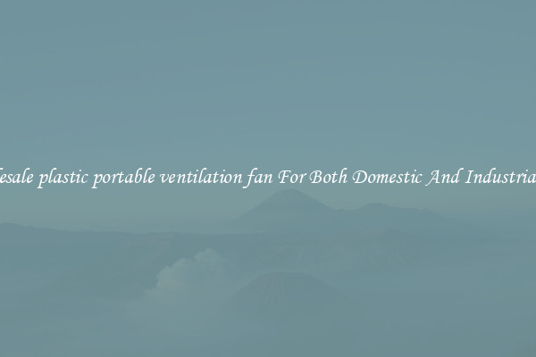 Wholesale plastic portable ventilation fan For Both Domestic And Industrial Uses