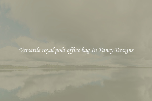 Versatile royal polo office bag In Fancy Designs