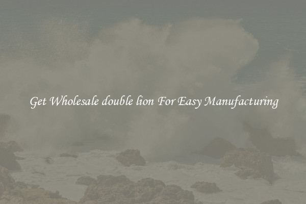 Get Wholesale double lion For Easy Manufacturing