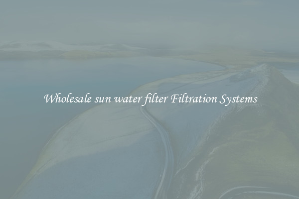 Wholesale sun water filter Filtration Systems