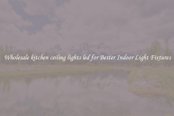 Wholesale kitchen ceiling lights led for Better Indoor Light Fixtures