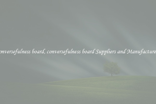 conversefulness board, conversefulness board Suppliers and Manufacturers