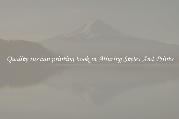 Quality russian printing book in Alluring Styles And Prints