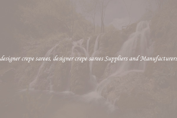 designer crepe sarees, designer crepe sarees Suppliers and Manufacturers