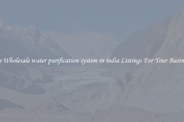 See Wholesale water purification system in india Listings For Your Business