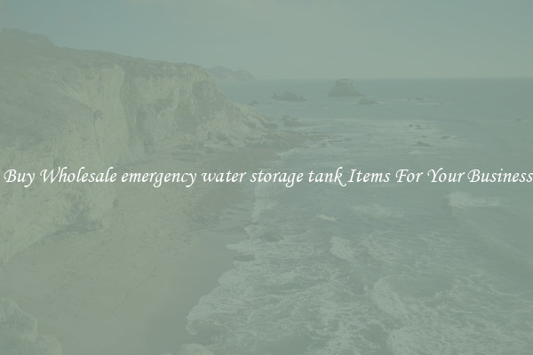 Buy Wholesale emergency water storage tank Items For Your Business