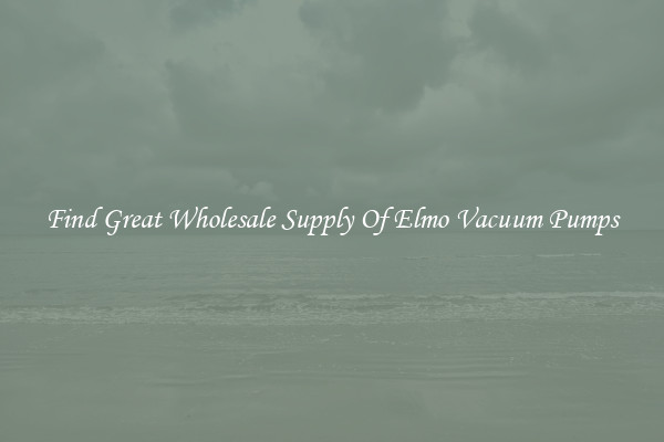 Find Great Wholesale Supply Of Elmo Vacuum Pumps