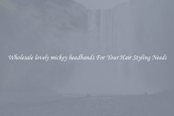 Wholesale lovely mickey headbands For Your Hair Styling Needs