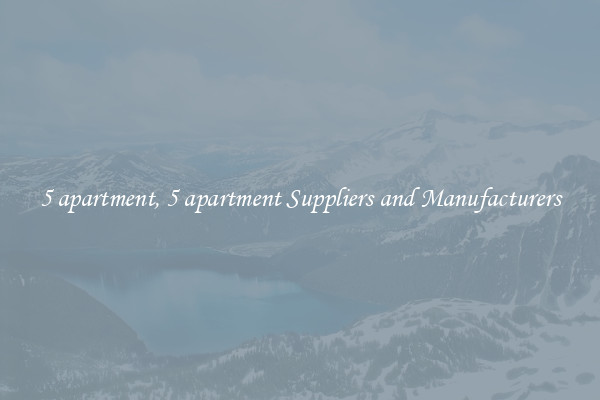 5 apartment, 5 apartment Suppliers and Manufacturers