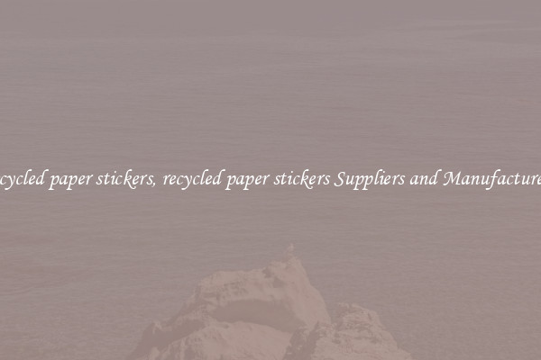 recycled paper stickers, recycled paper stickers Suppliers and Manufacturers