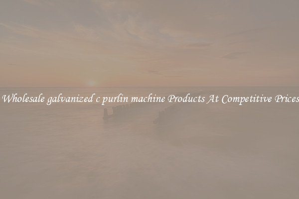 Wholesale galvanized c purlin machine Products At Competitive Prices