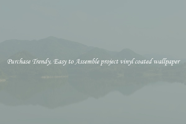 Purchase Trendy, Easy to Assemble project vinyl coated wallpaper