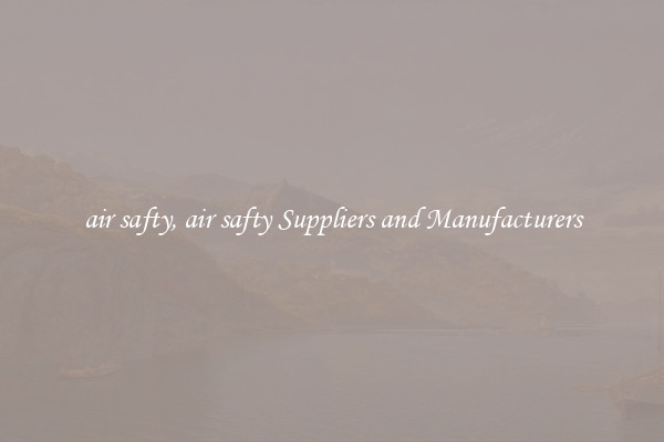 air safty, air safty Suppliers and Manufacturers