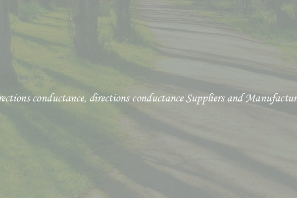 directions conductance, directions conductance Suppliers and Manufacturers