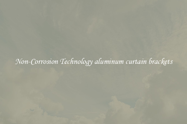 Non-Corrosion Technology aluminum curtain brackets